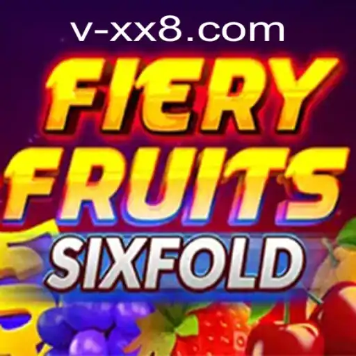 FieryFruitsSixFold: Unveiling the Excitement of xx8.com's Latest Gaming Sensation